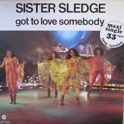 Sister Sledge - Got To Love Somebody