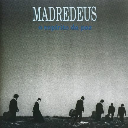 Madredeus - O Espírito Da Paz