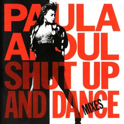 Paula Abdul - Shut Up And Dance (The Dance Mixes)