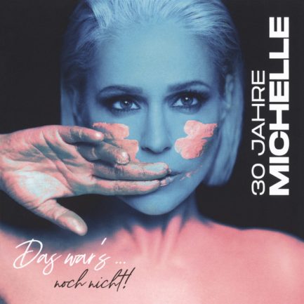 Michelle - 30 Jahre Michelle - Das War's ... Noch Nicht!