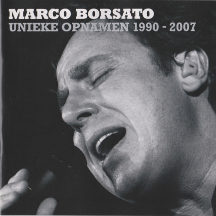 Marco Borsato - Unieke Opnamen 1990-2007