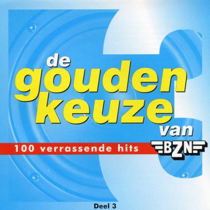 Various - De Gouden Keuze Van BZN - Deel 3