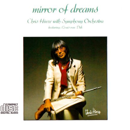 Chris Hinze With Symphony Orchestra Featuring: Louis van Dijk - Mirror Of Dreams