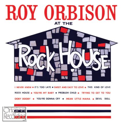 Roy Orbison - Roy Orbison At The Rock House