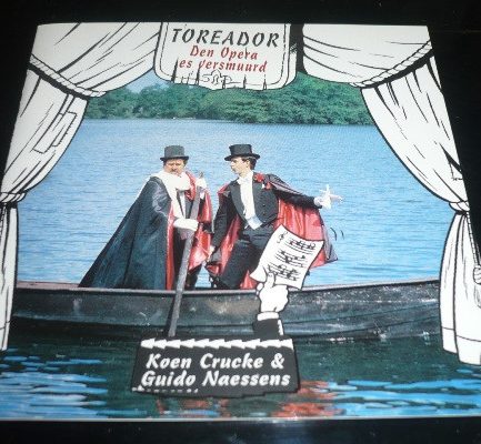 Koen Crucke & Guido Naessens - Toreador Den Opera Es Versmuurd