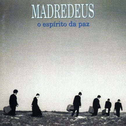 Madredeus - O Espírito Da Paz