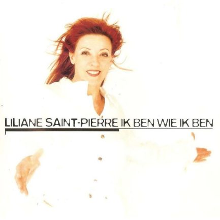 Liliane Saint-Pierre - Ik Ben Wie Ik Ben