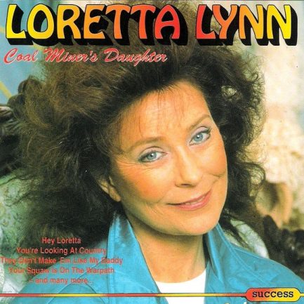 Loretta Lynn - Coal Miner's  Daughter