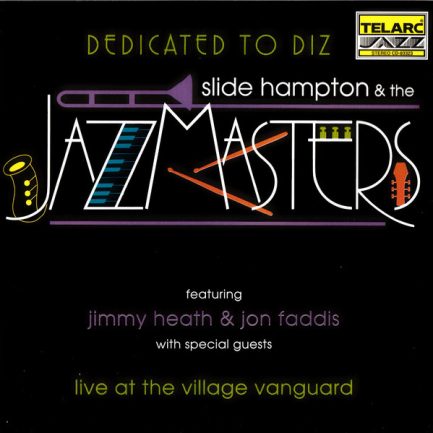Slide Hampton & The Jazzmasters Featuring Jimmy Heath & Jon Faddis - Dedicated To Diz