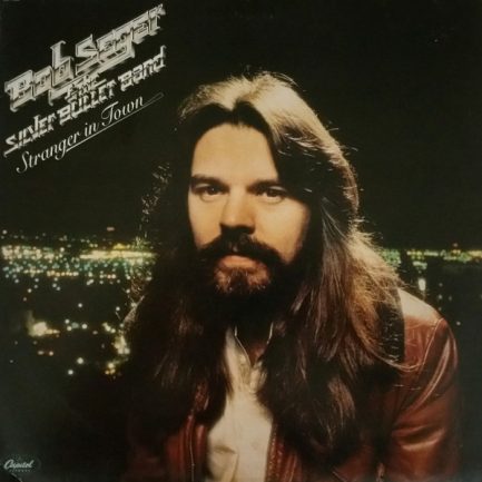 Bob Seger & The Silver Bullet Band - Stranger In Town