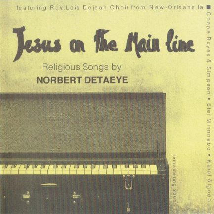 Norbert Detaeye - Jesus On The Main Line