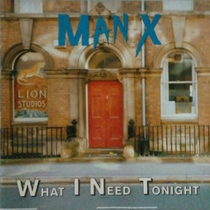 Man X - What I Need Tonight
