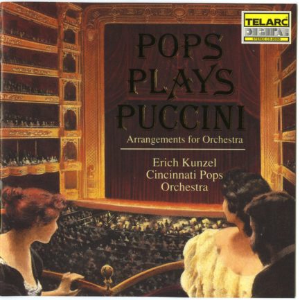 Erich Kunzel, Cincinnati Pops Orchestra - Pops Plays Puccini (Arrangements For Orchestra)