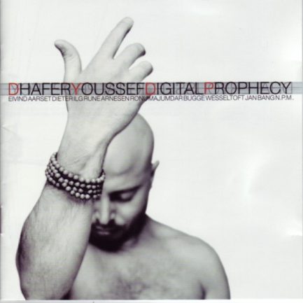 Dhafer Youssef with Eivind Aarset, Dieter Ilg, Rune Arnesen, Ronu Majumdar, Bugge Wesseltoft, Jan Bang, N.P.M.* - Digital Prophecy
