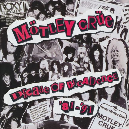 Mötley Crüe - Decade Of Decadence '81-'91