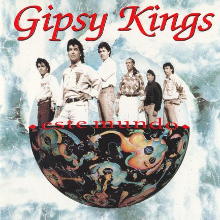 Gipsy Kings - Este Mundo