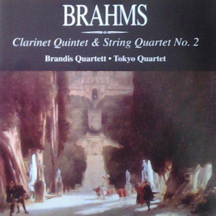 Brandis Quartet, Tokyo String Quartet - Brahms, Clarinet Quintet & String Quartet No. 2