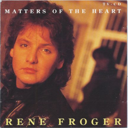 Rene Froger - Matters Of The Heart