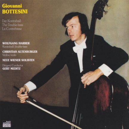 Giovanni Bottesini - Wolfgang Harrer, Christian Altenburger, Neue Wiener Solisten, Gert Meditz - Der Kontrabaß = The Double Bass = La Contrebasse
