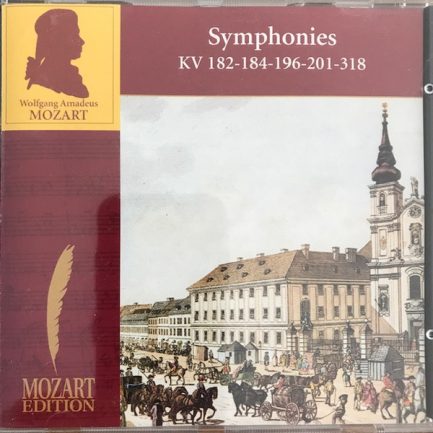 Wolfgang Amadeus Mozart - Symphonies KV 182-184-196-201-318