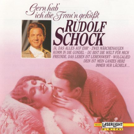 Rudolf Schock - Gern Hab' Ich Die Frau'n Geküßt
