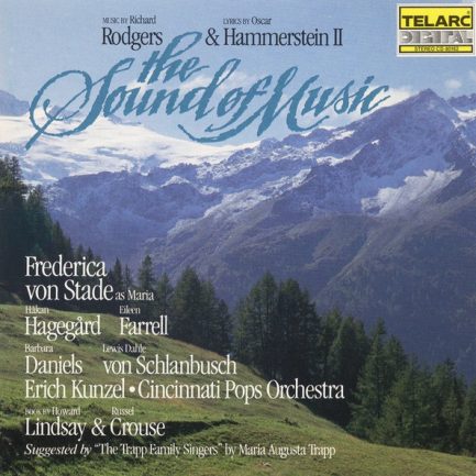 Richard Rodgers, Oscar Hammerstein II - Frederica von Stade, Håkan Hagegård, Eileen Farrell, Erich Kunzel, Cincinnati Pops Orchestra - The Sound Of Music