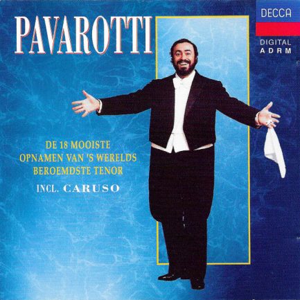 Pavarotti - De 18 Mooiste Opnames Van 's Werelds Beroemdste Tenor Incl. Caruso