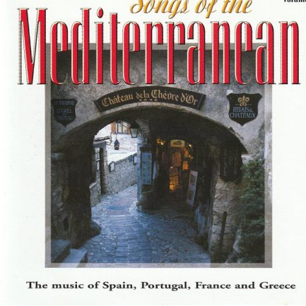Unknown Artist - Songs Of The Mediterranean Volume 3 - The Music Of Spain, Portugal, France And Greece