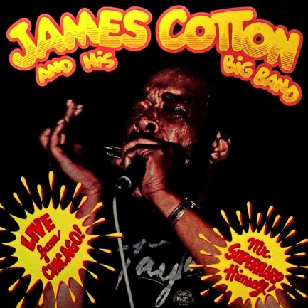 James Cotton And His Big Band - Live From Chicago! - Mr. Superharp Himself!
