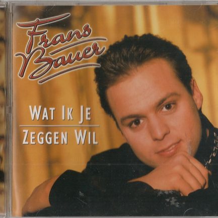 Frans Bauer - Wat Ik Je Zeggen Wil