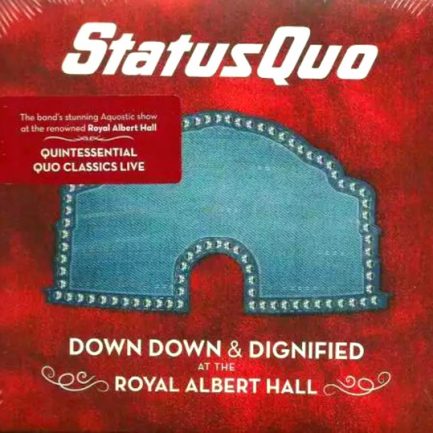 Status Quo - Down Down & Dignified At The Royal Albert Hall