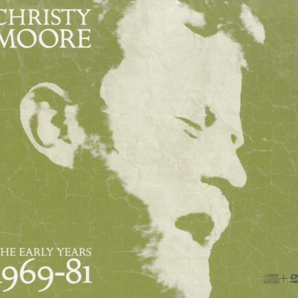 Christy Moore - The Early Years 1969-81