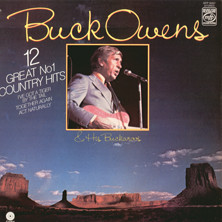 Buck Owens And His Buckaroos - The No. 1 Country Hits Of Buck Owens And His Buckaroos