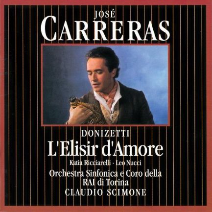 José Carreras · Donizetti · Katia Ricciarelli · Leo Nucci · Orchestra Sinfonica E Coro Della RAI Di Torina · Claudio Scimone - L'Elisir D'Amore