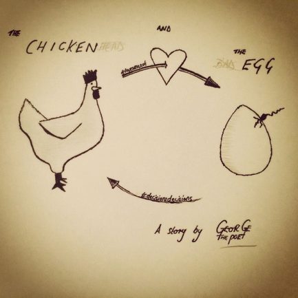 George The Poet - The Chicken And The Egg