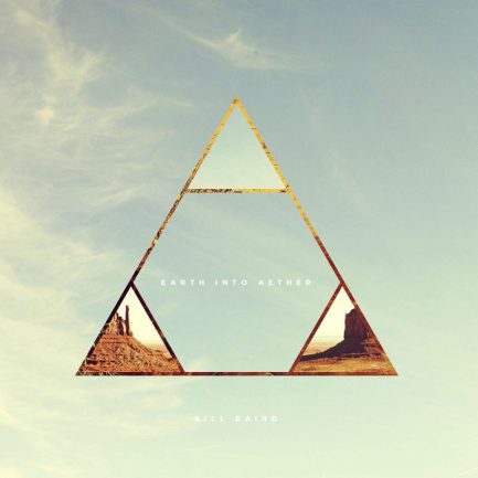 Bill Baird - Earth Into Aether