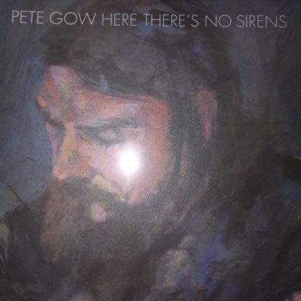 Pete Gow - Here There´s No Sirens