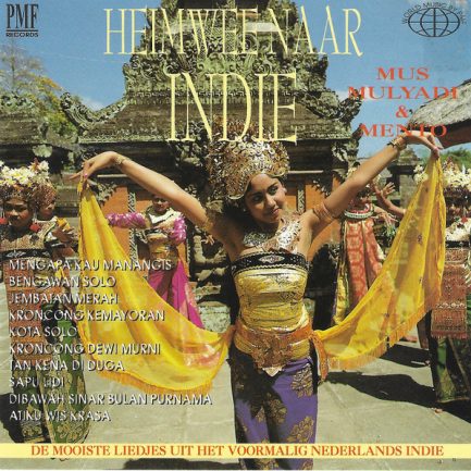 Mus Mulyadi, Mento - Heimwee Naar Indie - De Mooiste Liedjes Uit Het Voormalig Nederlands Indie
