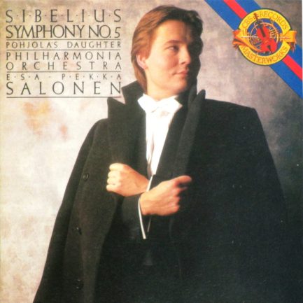 Sibelius, Philharmonia Orchestra, Esa-Pekka Salonen - Symphony No. 5; Pohjola's Daughter