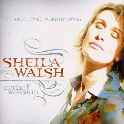 Sheila Walsh - Celtic Worship