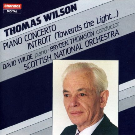 Thomas Wilson, David Wilde, Bryden Thomson, Scottish National Orchestra - Piano Concerto / Introit (Towards The Light...)