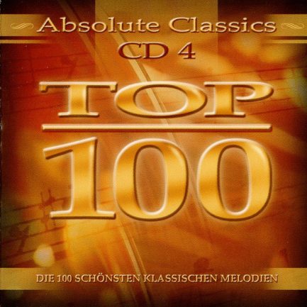Various - Top 100 Absolute Classics CD4  (Die 100 Schönsten Klassischen Melodien)