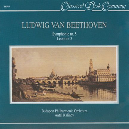 Ludwig van Beethoven, Budapest Philharmonic Orchestra, Antal Kalinov - Symphonie Nr. 5 - Leonore 3