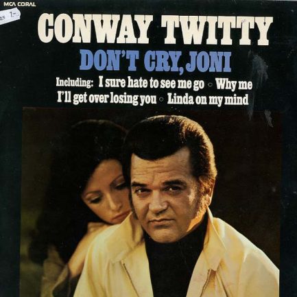 Conway Twitty - Don't Cry, Joni