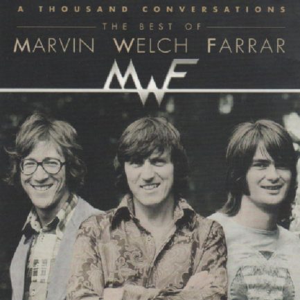 Marvin, Welch & Farrar - A Thousand Conversations The Best Of Marvin Welch Farrar