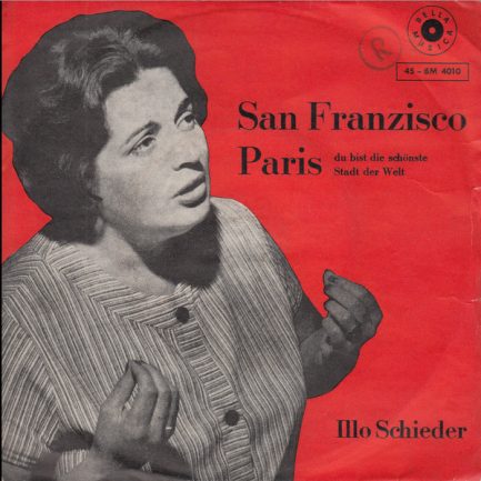 Illo Schieder - San Franzisco / Paris, Du Bist Die Schönste Stadt Der Welt