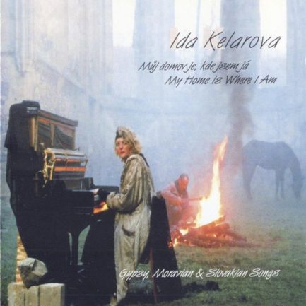 Ida Kelarova - Můj Domov Je, Kde Jsem Já / My Home Is Where I Am