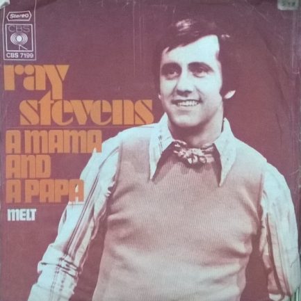 Ray Stevens - A Mama And A Papa / Melt