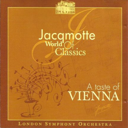 London Symphony Orchestra - Jacqmotte World Of Classics - A Taste Of Vienna