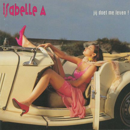 Isabelle A - Jij Doet Me Leven !